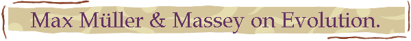 Max M�ller & Massey on Evolution.
