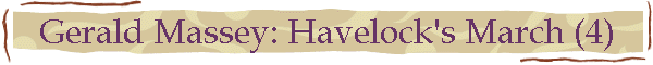 Gerald Massey: Havelock's March (4)