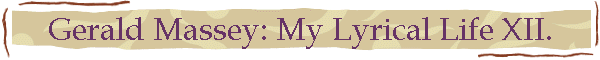Gerald Massey: My Lyrical Life XII.