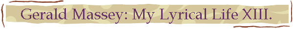 Gerald Massey: My Lyrical Life XIII.