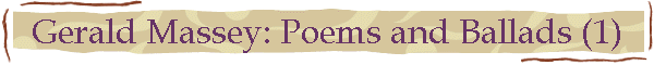Gerald Massey: Poems and Ballads (1)