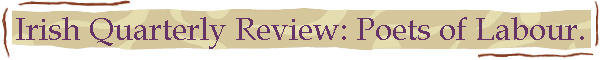 Irish Quarterly Review: Poets of Labour.