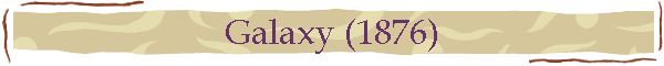 Galaxy (1876)