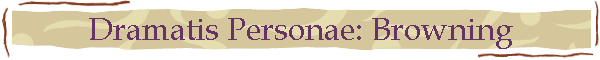 Dramatis Personae: Browning