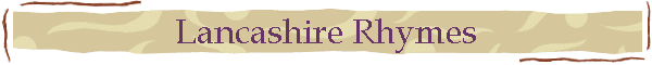 Lancashire Rhymes